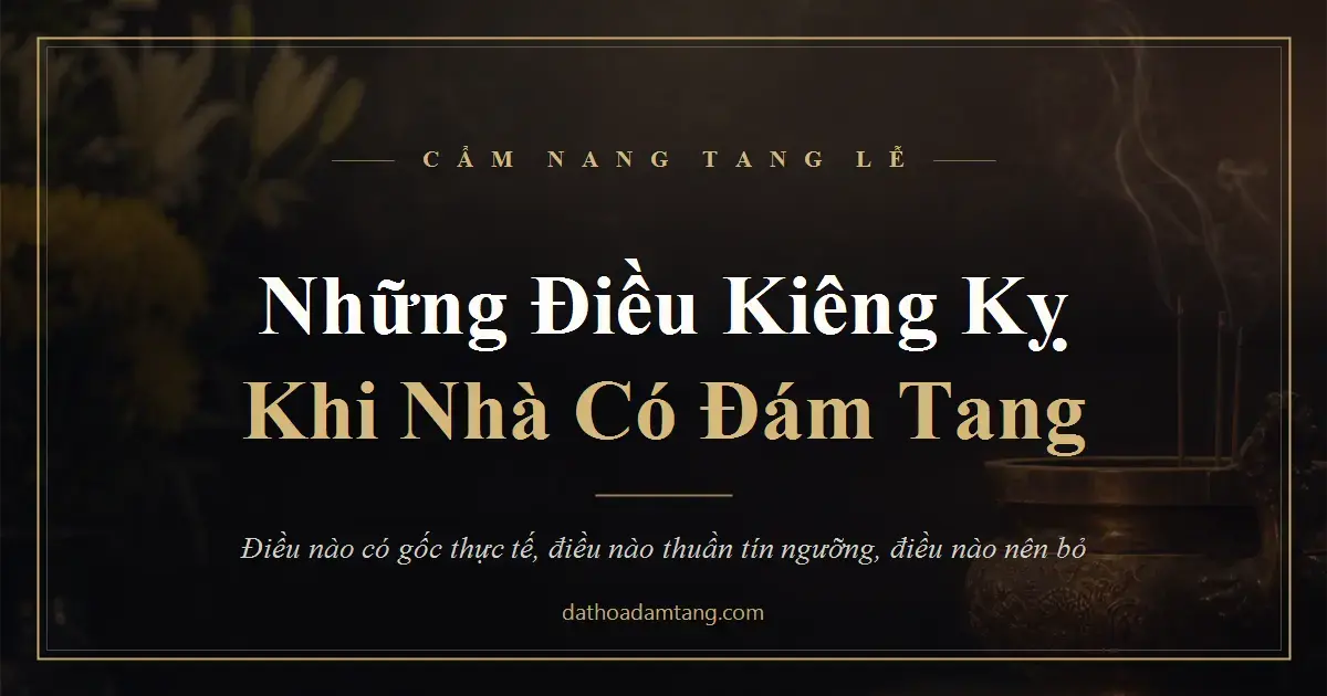 Những Điều Kiêng Kỵ Khi Nhà Có Đám Tang