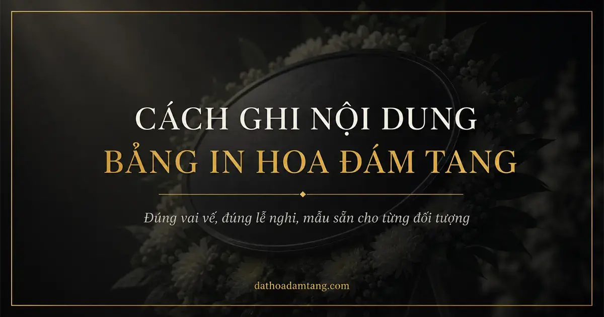 Cách Ghi Nội Dung Bảng In Hoa Đám Tang
