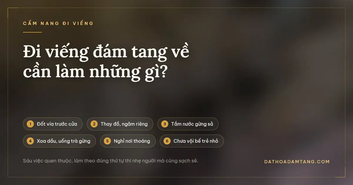 Khi Đi Viếng Đám Tang Về Cần Làm Những Gì?