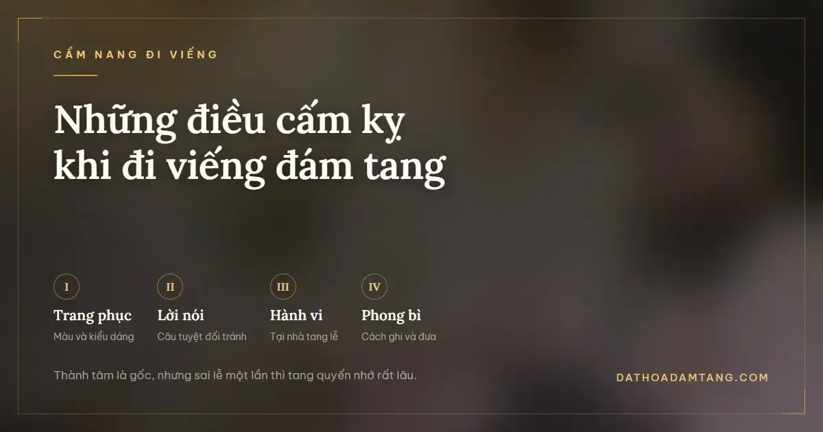 Những Điều Cấm Kỵ Tuyệt Đối Khi Đi Viếng Đám Tang