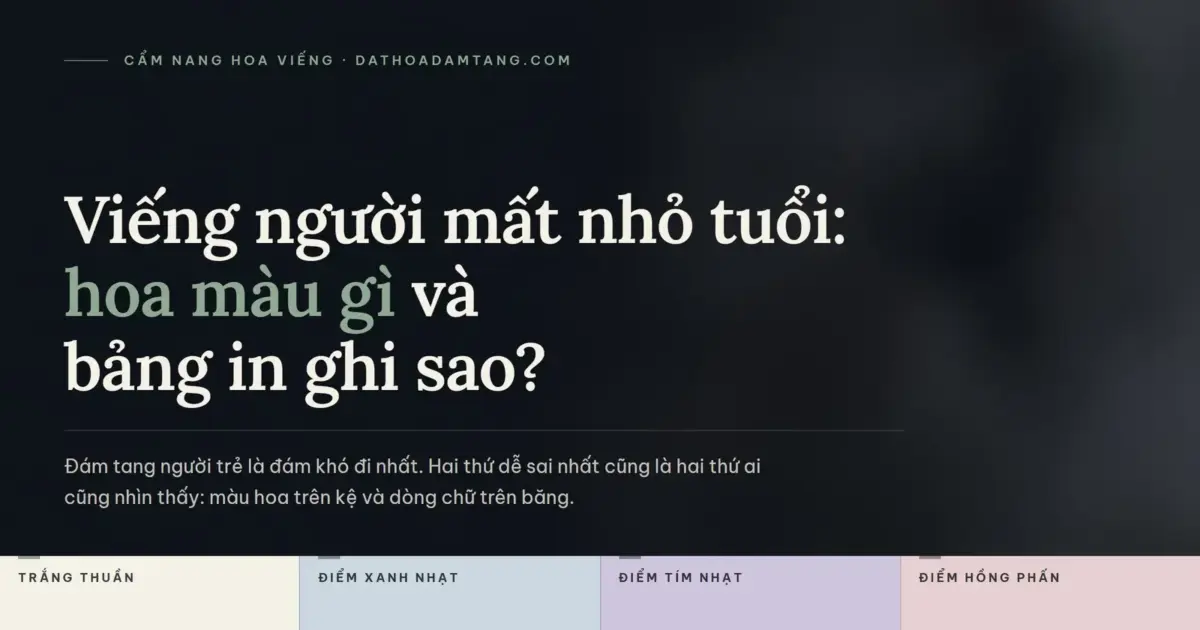 Viếng Người Mất Nhỏ Tuổi Nên Đi Hoa Màu Gì, Cách Ghi Bảng In